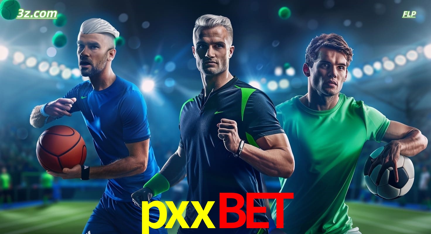 pxxbet apostas esportivas no Brasil com futebol, basquete e jogos ao vivo